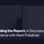 Decoding the Report: A Discussion on Mid-Market Commerce with Mark Friedman
