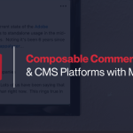 Composable Commerce CMS Platforms with Magento